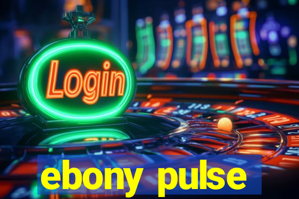 ebony pulse